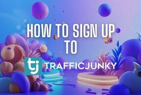 How to Sign Up to TrafficJunky
