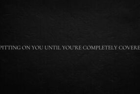 Spitting on You Until You’re Completely Covered