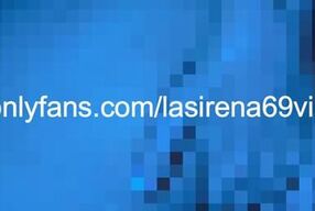 LaSirena69 Pussy Rubbing Compilation